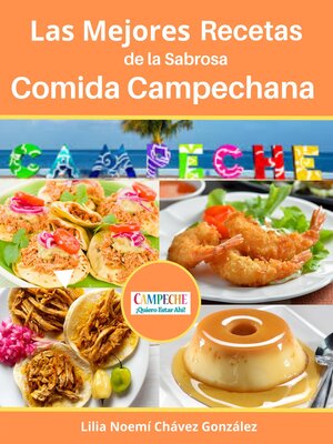 cover image of Las Mejores Recetas de la Sabrosa Cocina Campechana Campeche  ¡Quiero estar ahí!